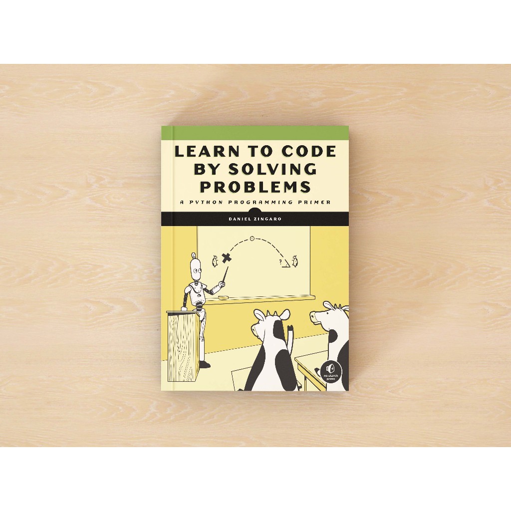 Daniel Zingaro - Learn to Code by Solving Problems_ A Python ...