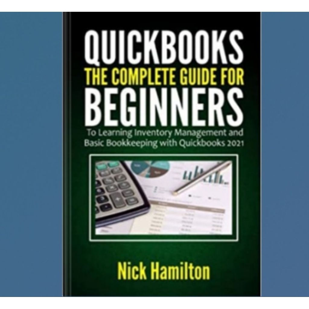 Quickbooks: The Complete Guide for Beginners to Learning Inventory ...