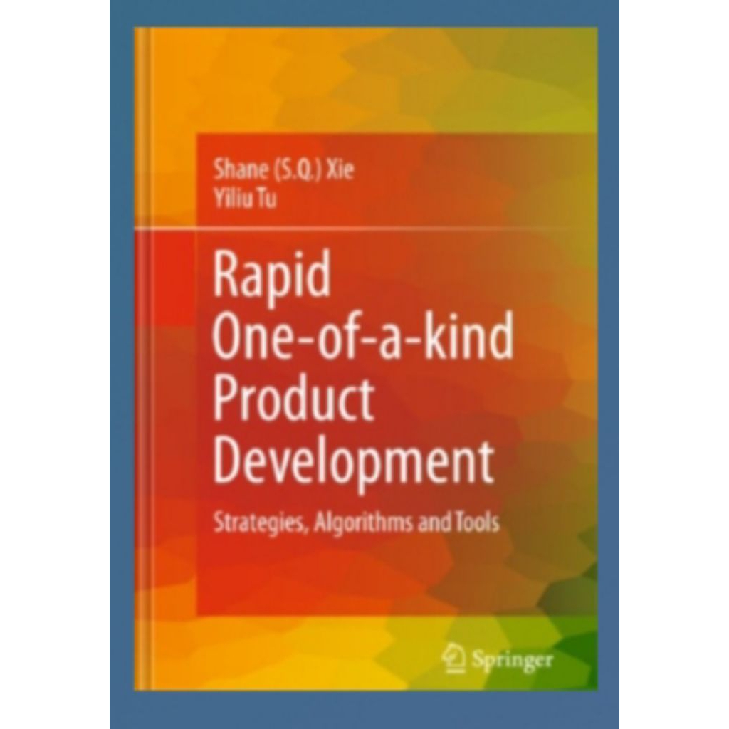 Rapid One-of-a-kind Product Development: Strategic, Algorithms and ...