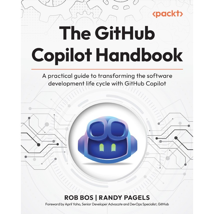 The GitHub Copilot Handbook: A practical guide to transforming the ...