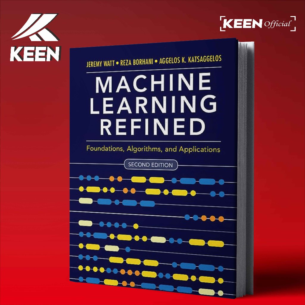 Machine Learning Refined Foundations, Algorithms, and Applications ...