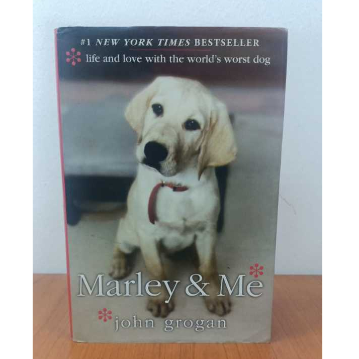 MARLEY AND ME - LIFE AND LOVE WITH THE WORLD'S WORST DOG - JOHN GROGAN ...