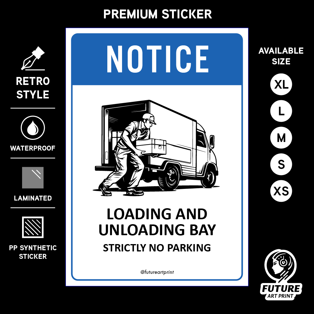 Notice Loading And Unloading Bay Strictly No Parking. Premium Sticker ...