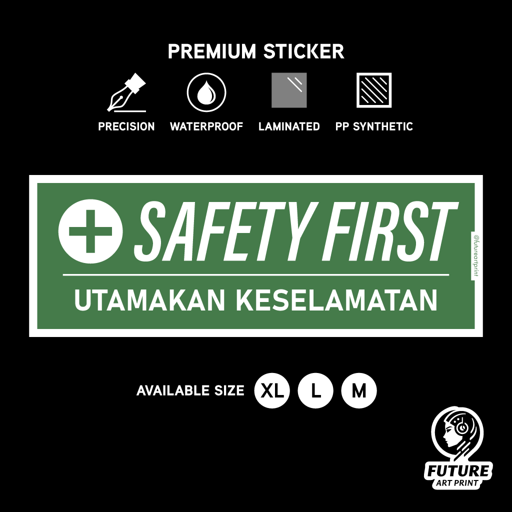 Safety First Sticker. Utamakan Keselamatan Stiker. Sign Symbol Signage ...