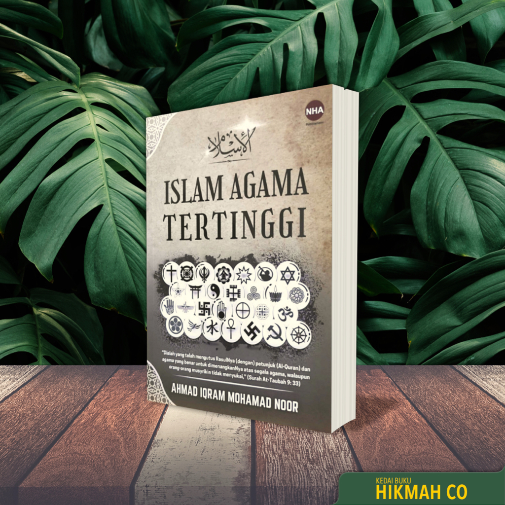 Islam Agama Tertinggi. Penulis Ahmad Iqram Mohamad Noor. NHA ...