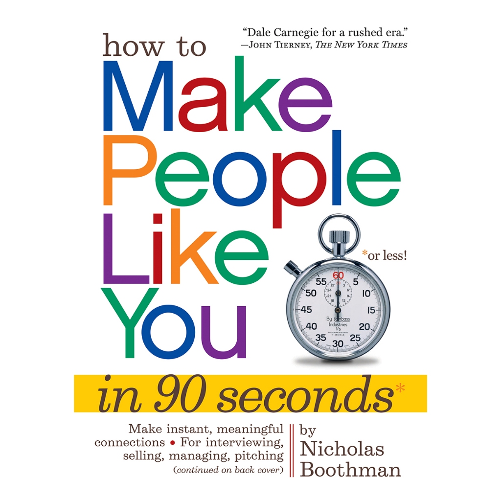 How to Make People Like You in 90 Seconds or Less by Nicholas Boothman ...