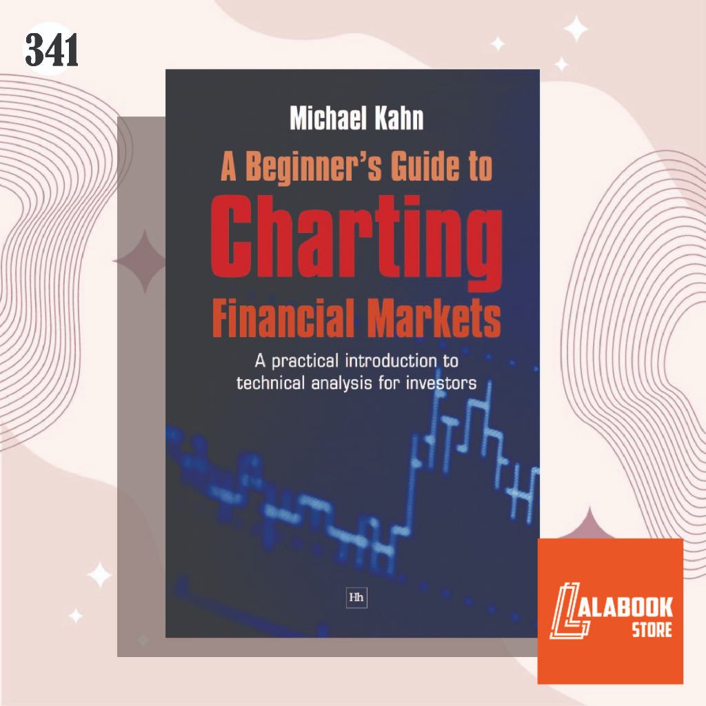 [341] A Beginner's Guide to Charting Financial Markets: A practical ...