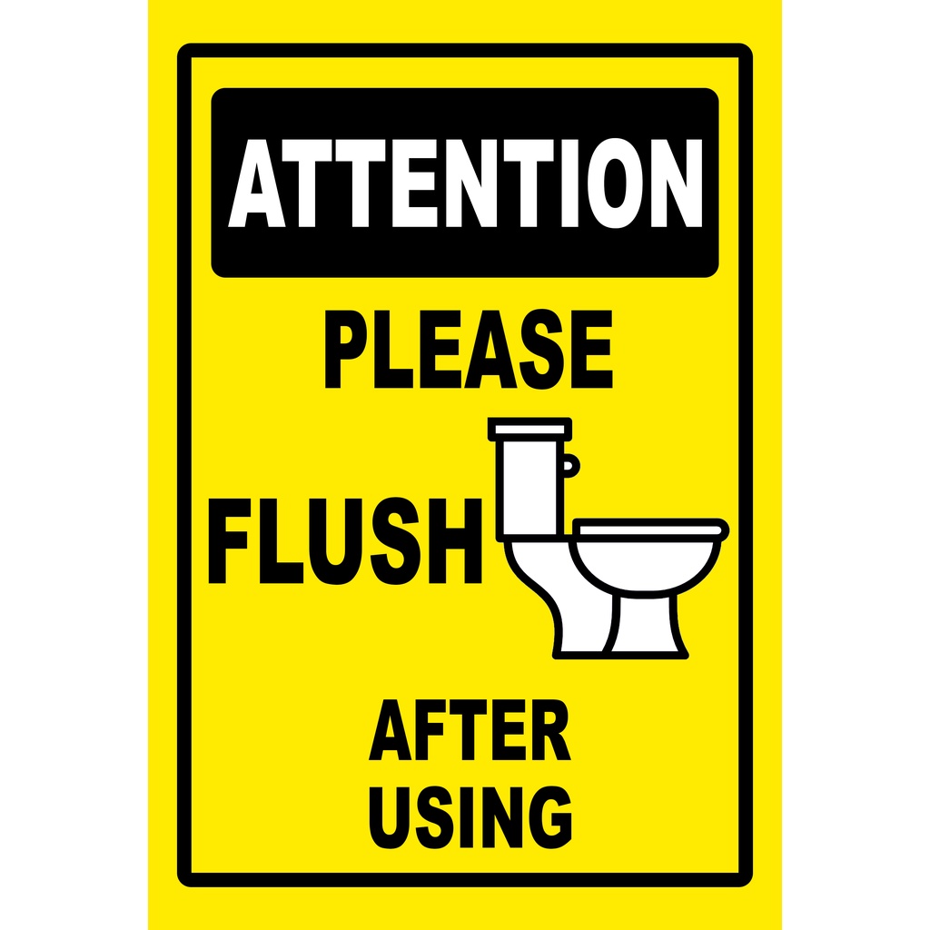 PLEASE FLUSH AFTER USING TOILET/CR/RESTROOM SIGN PVC TYPE BOND SIZE or ...