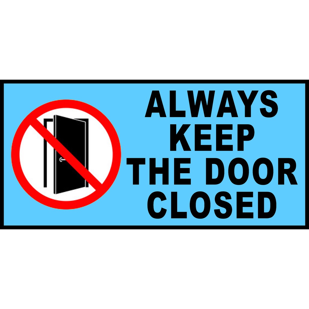 ALWAYS KEEP THE DOOR CLOSED SIGN 3 COLORS PVC TYPE | Shopee Philippines