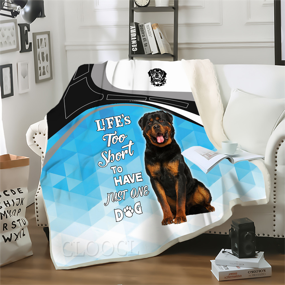 ☭HX Rottweiler Blanket Life Is Too Short To Have Just One Dog 3D Print