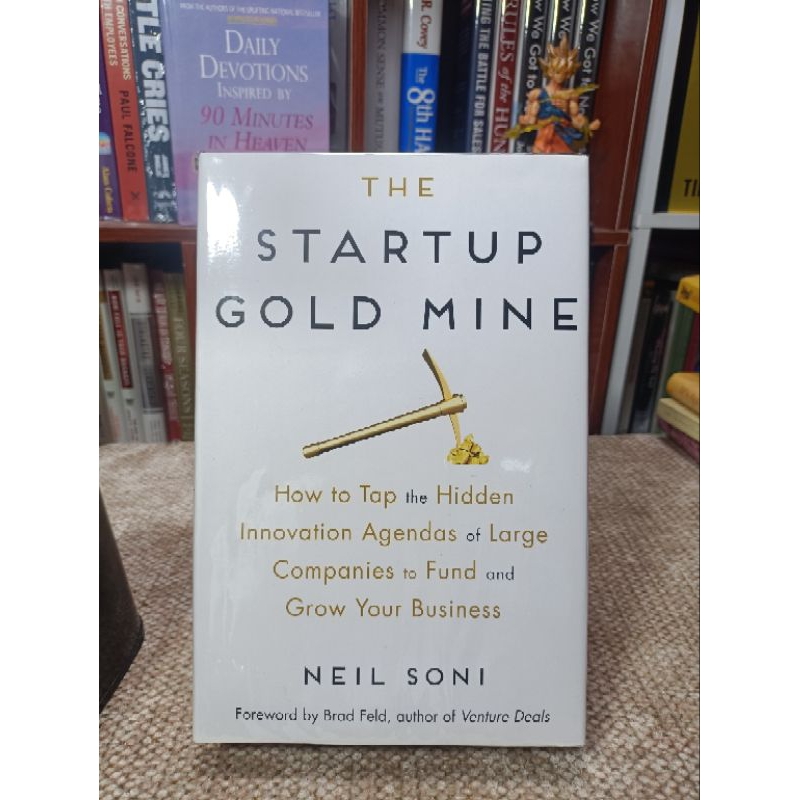 THE STARTUP GOLD MINE: HOW TO TAP THE HIDDEN INNOVATION AGENDA by NEIL ...