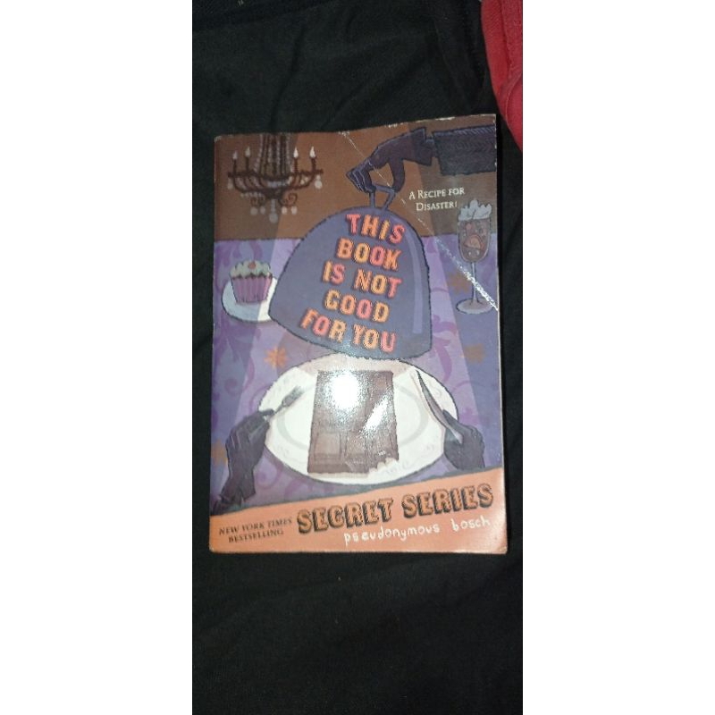 This Book is not Good For You The Secret Series by Pseudonymous Bosch
