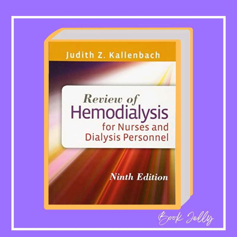 Review of Hemodialysis for Nurses and Dialysis Personnel 9th Edition