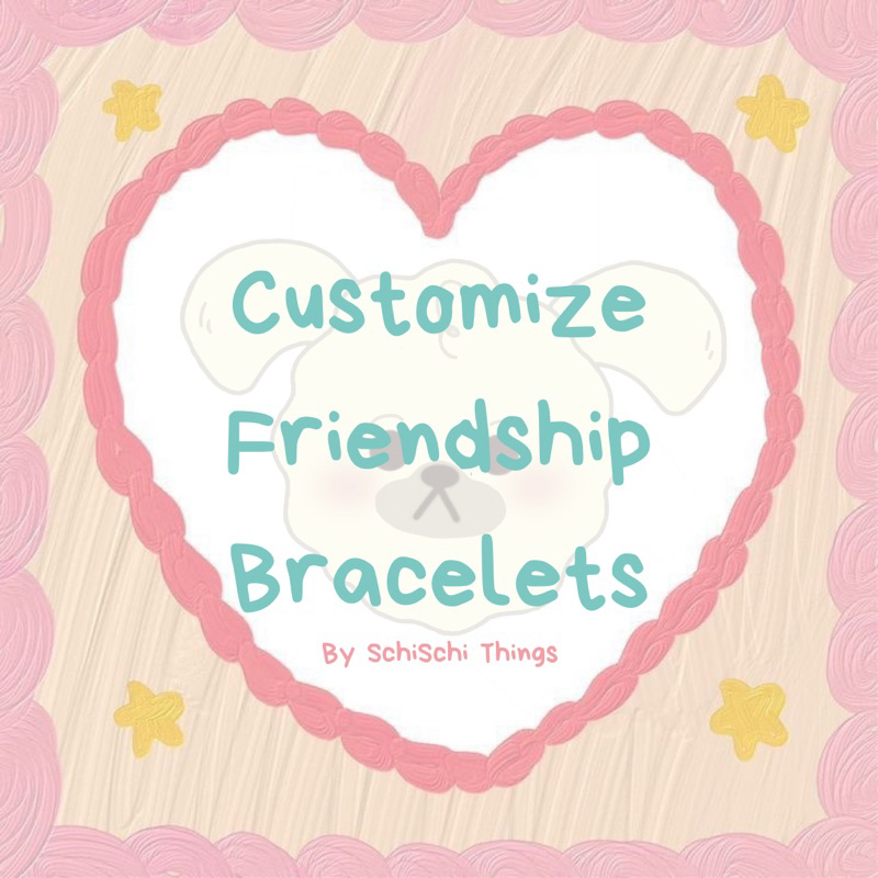 CUSTOMIZE FRIENDSHIP BRACELETS by SchiSchi Things