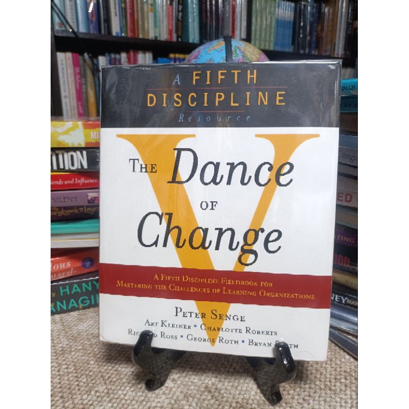 THE DANCE OF CHANGE: A FIFTH DISCIPLINE RESOURCE by PETER SENGE ...