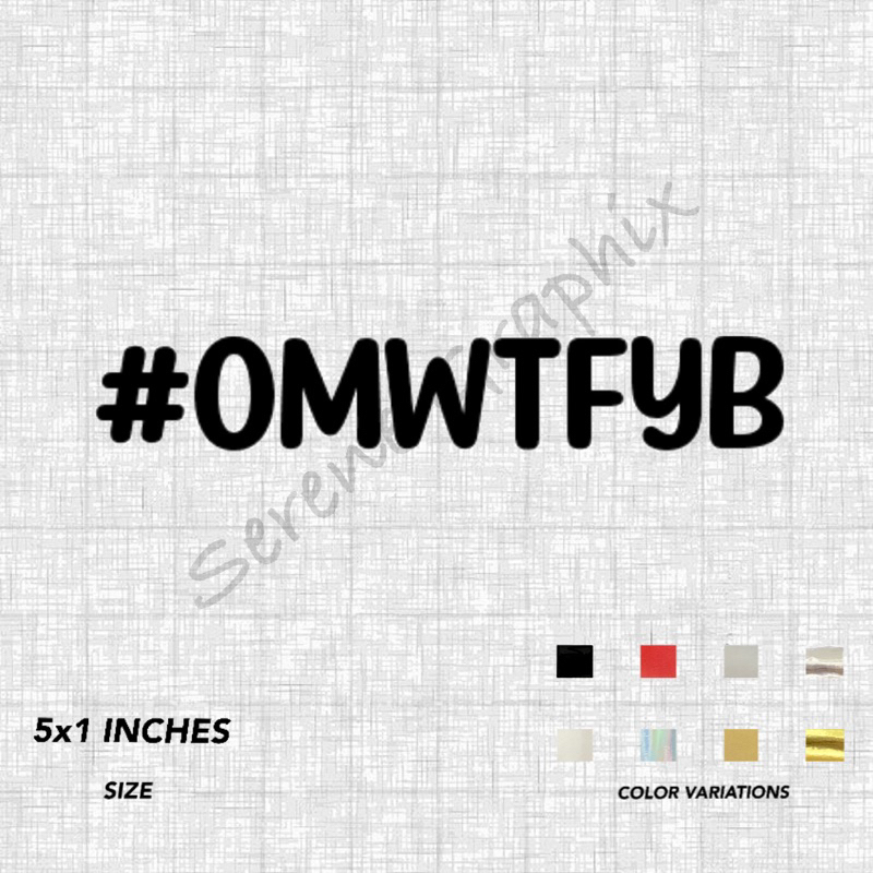 OMWTFYB Sticker - Waterproof Cut Out Sticker | Shopee Philippines