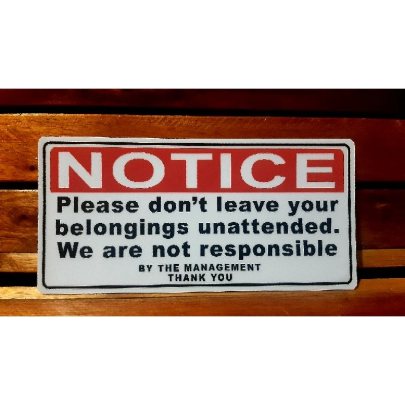 NOTICE DONT LEAVE YOUR BELONGINGS UNATTENDED SIGN PVC TYPE Shopee