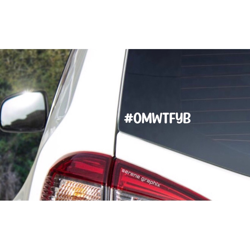 OMWTFYB Sticker - Waterproof Cut Out Sticker | Shopee Philippines