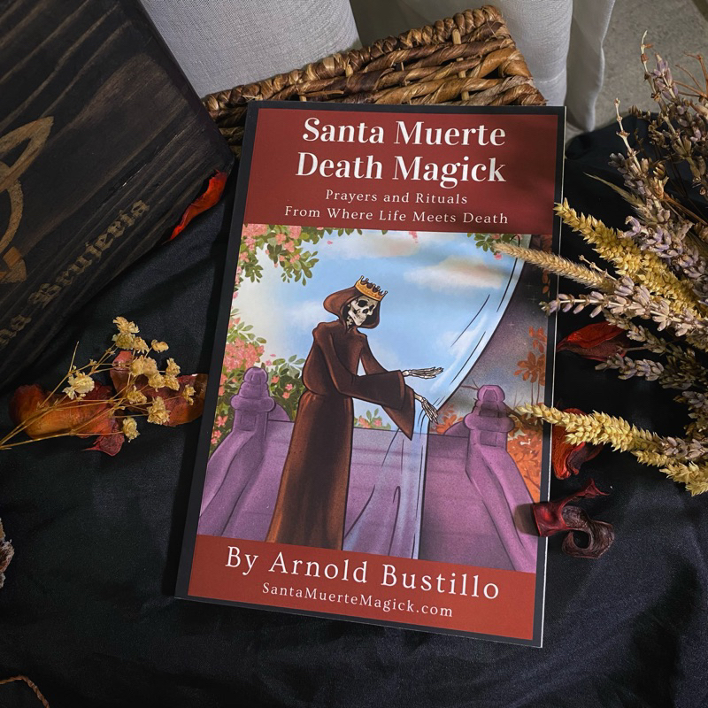 SANTA MUERTE DEATH MAGICK: Prayers and Rituals From Where Life Meets ...