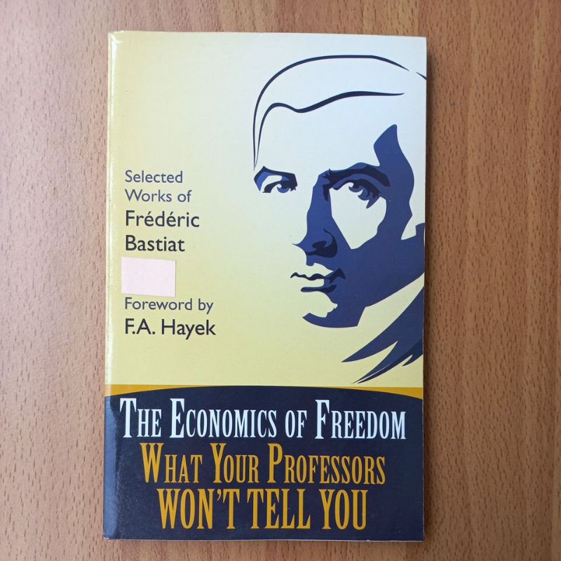 The Economics of Freedom: What Your Professors Won't Tell You classics