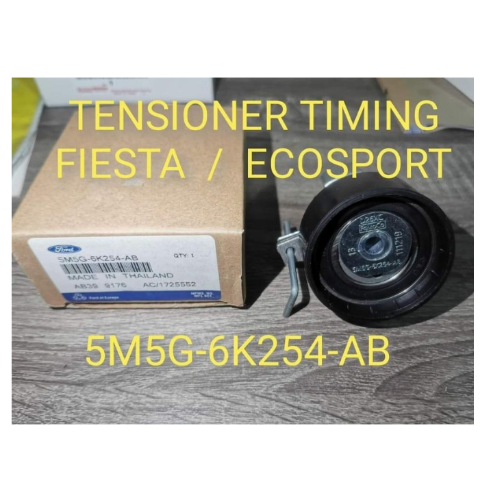 Timing Belt Tensioner Ford Fiesta / Ecosport 5M5G6K254AB Shopee