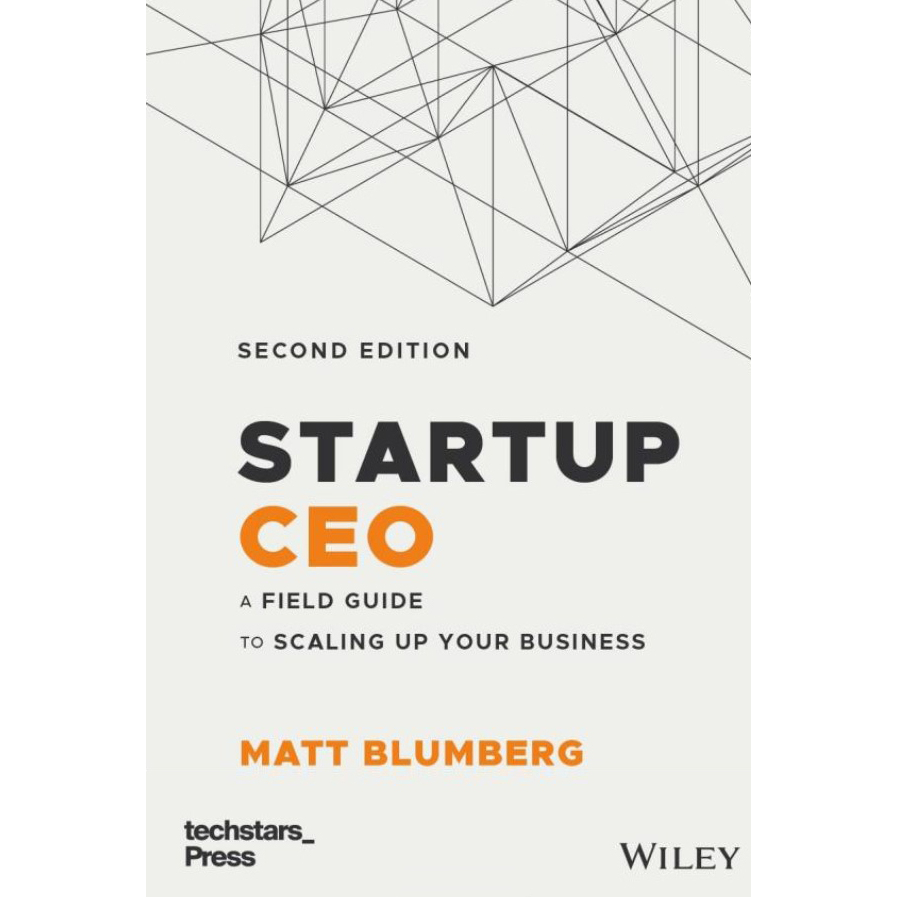 Startup Ceo A Field Guide To Scaling Up Your Business Paperback By