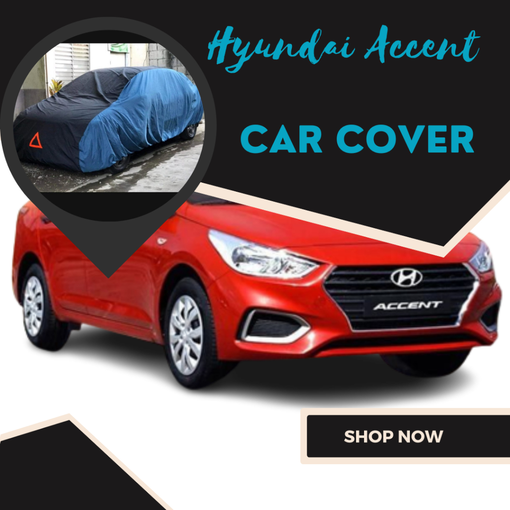 HYUNDAI ACCENT CAR COVER MATIBAY,MAKAPAL HINDI MADALING MASIRA HINDI