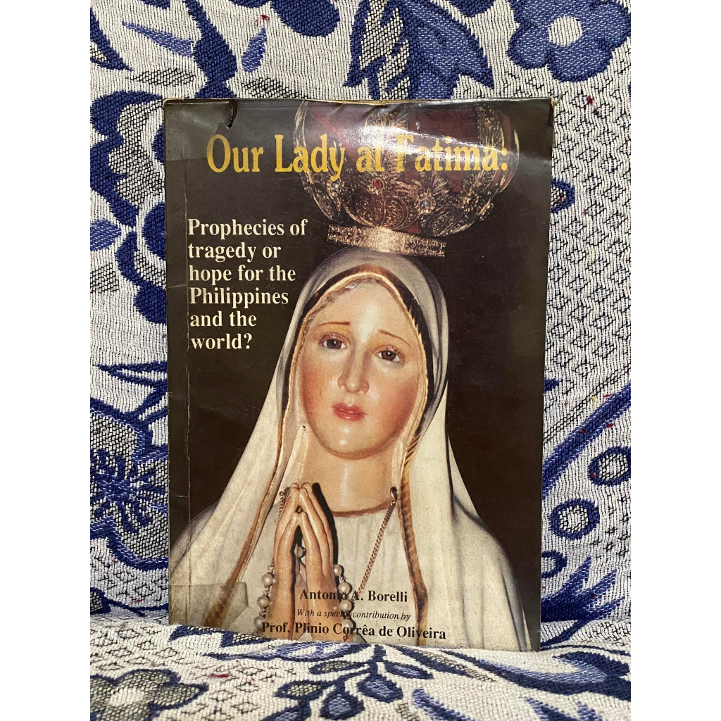 Our Lady at Fatima Prophecies of tragedy or hope for the Philippines