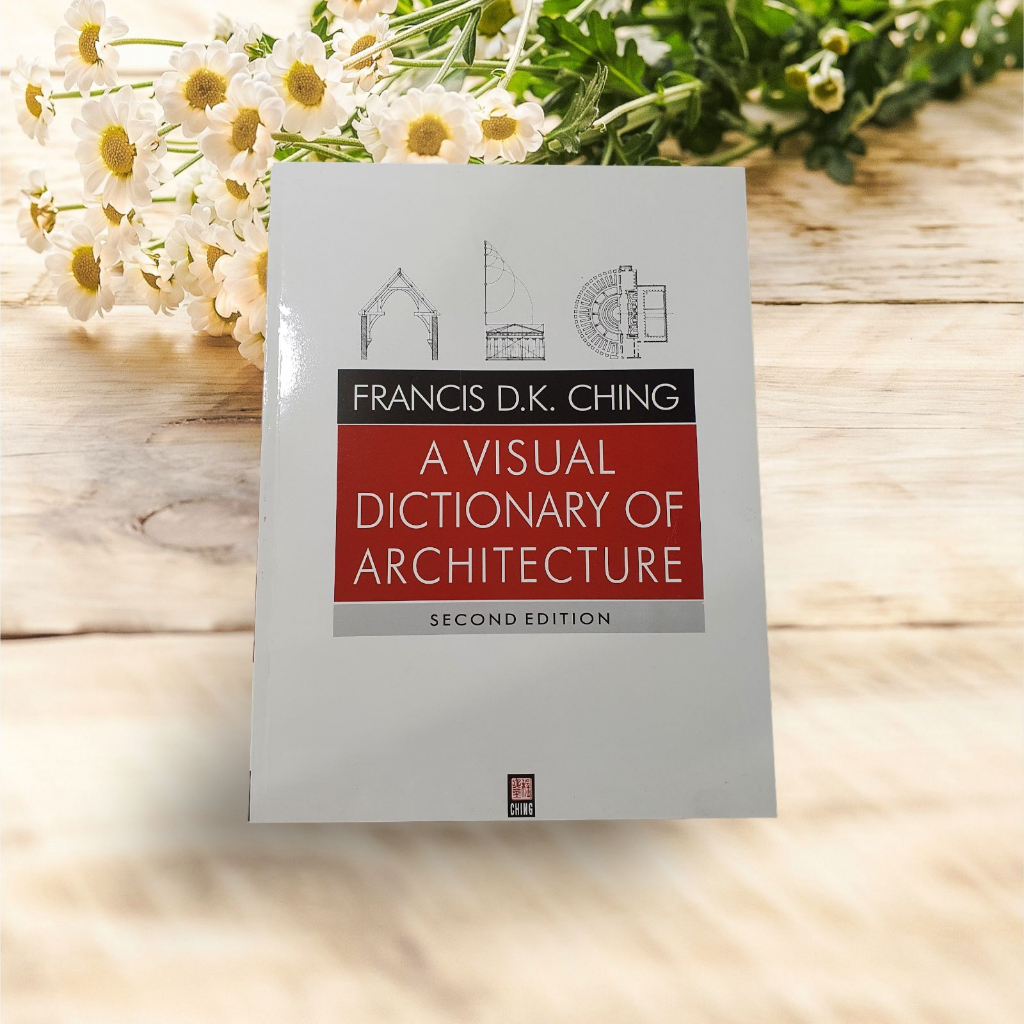 A VISUAL DICTIONARY ARCHITECTURE second edition By; FRANCIS D.K.CHING ...