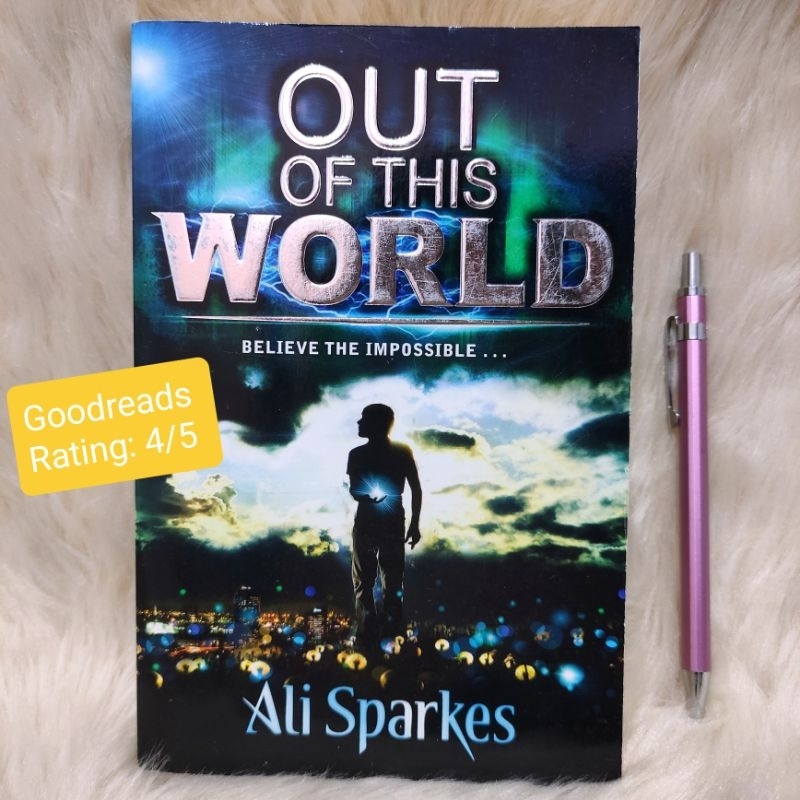 Out of this World (Believe the Impossible) by Ali Sparkes / Fantasy