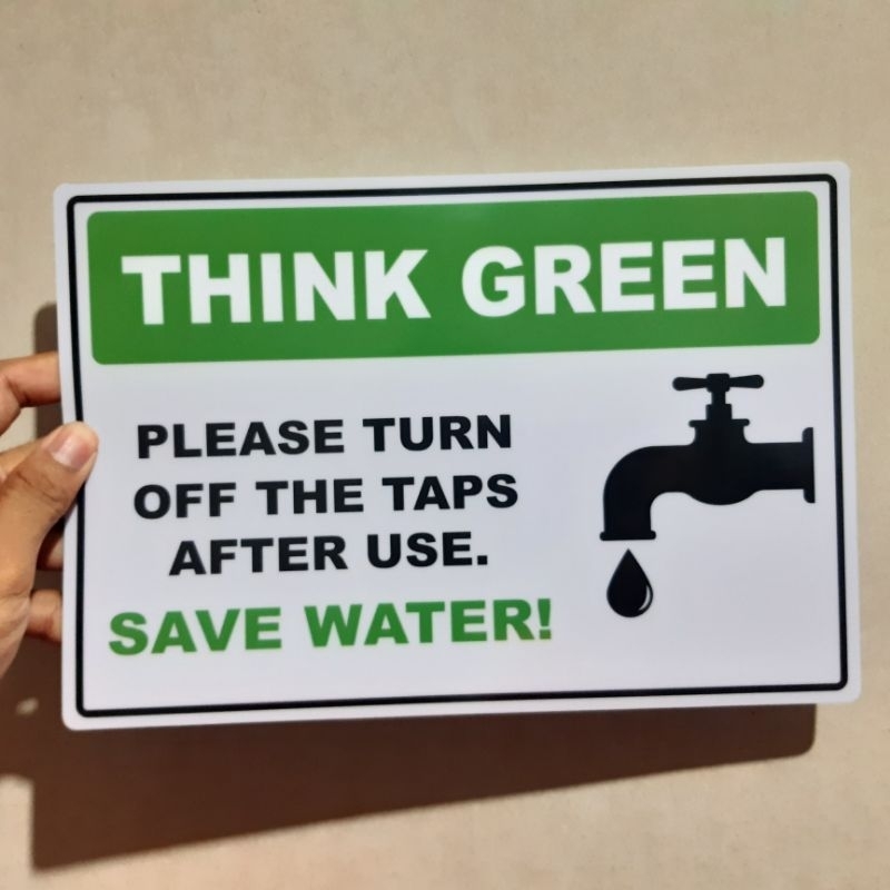 THINK GREEN PLEASE TURN OFF THE TAPS AFTER USE SAVE WATER SIGNAGE PVC ...