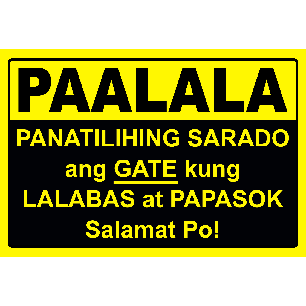 Sign Paalala Panatilihing Sarado Ang Gate Blk And Yellow Signage Pvc Type Or Plastic Laminated 4083