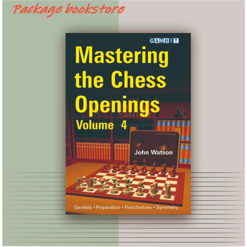 John Watson (Author)Mastering the Chess Openings Vol.# 4 | Shopee ...