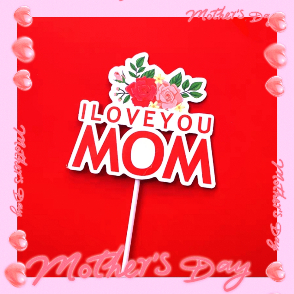 I love you MOM Happy Mother 's day paper card cake topper baking props ...