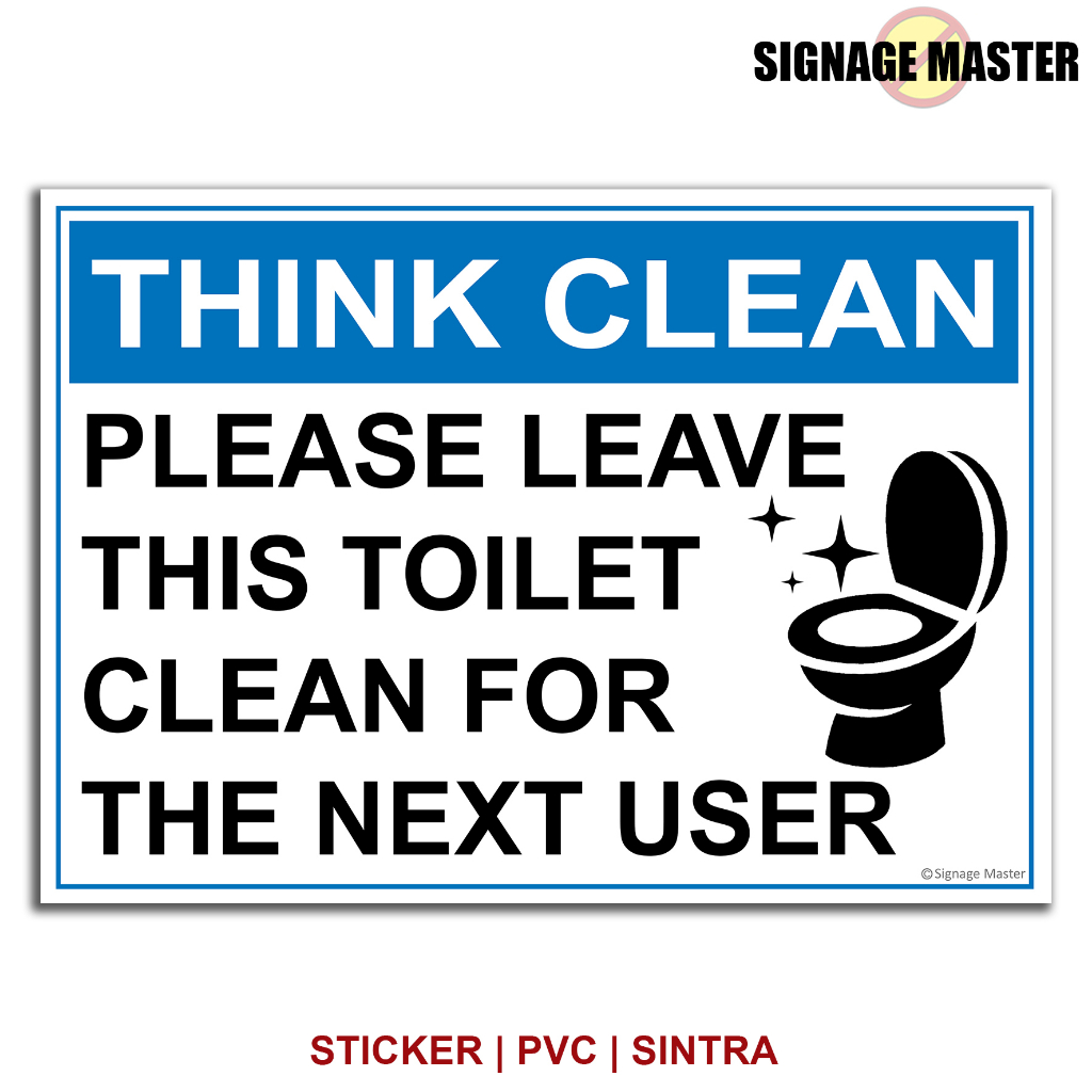 Think Clean Leave Toilet Clean for Next User Signage Sticker PVC