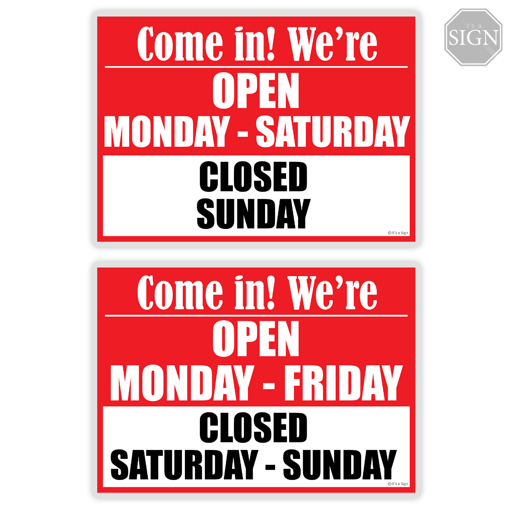 Come in we're open Monday Friday Saturday Laminated Signage A4 Size