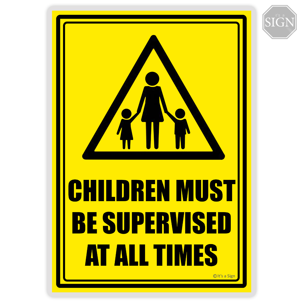 Children Must be Supervised at All Times Sign - Laminated Signage - A4 ...