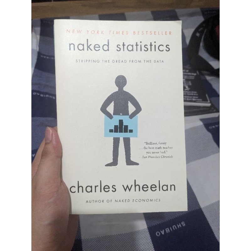 Naked Statistics Stripping The Dread From The Data By Charles Wheelan