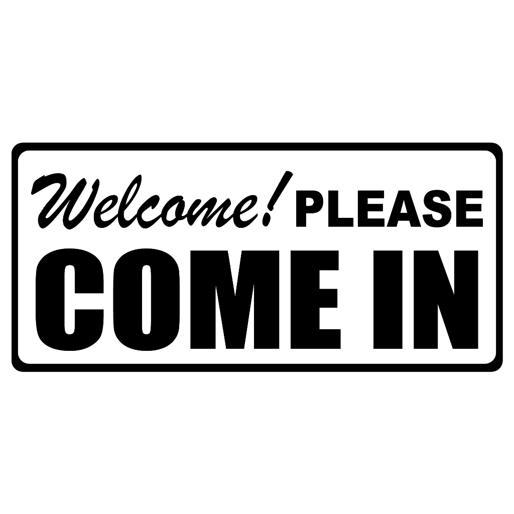 SIGN WELCOME PLEASE COME IN SIGNAGE PVC TYPE WATERPROOF AND NON-FADING ...
