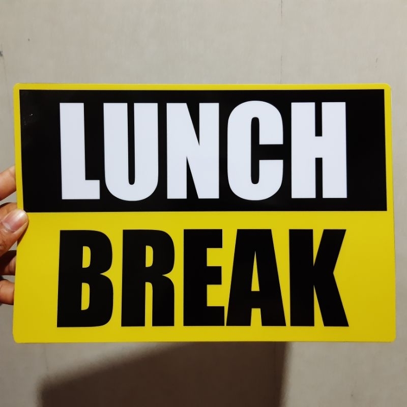 LUNCH BREAK SIGNAGE PVC TYPE OR PLASTIC LAMINATED 250GSM WATERPROOF AND ...