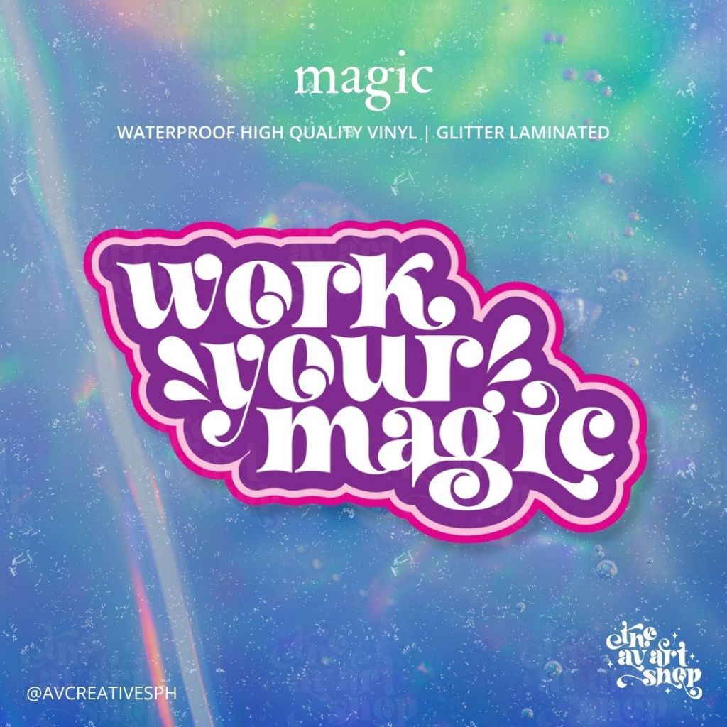 Work Your Magic Waterproof Vinyl Sticker The AV Art Shop Shopee
