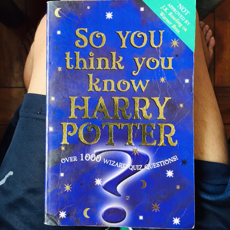 So You Think you know Harry Potter (Over 1000 Wizard Quiz Questions) Shopee Philippines