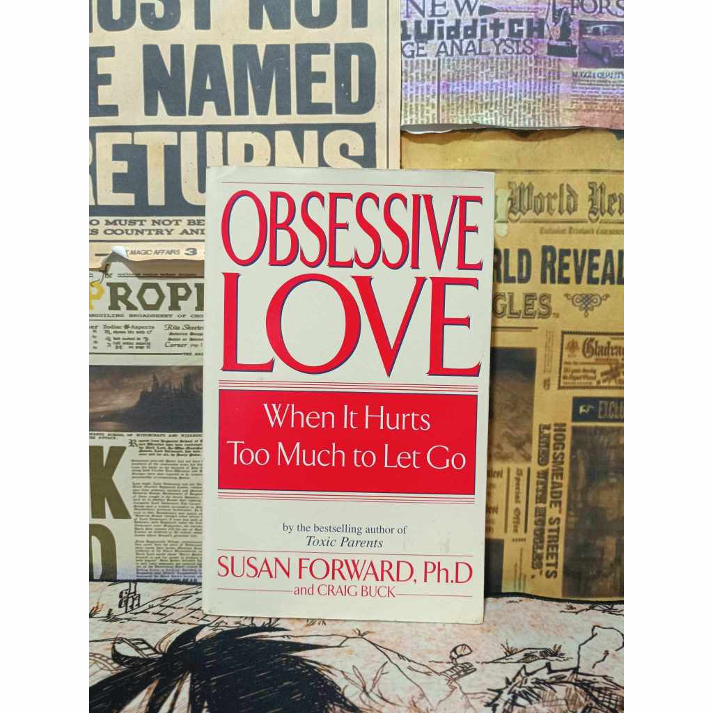 Obsessive Love: When It Hurts Too Much to Let Go by Dr. Susan Forward ...