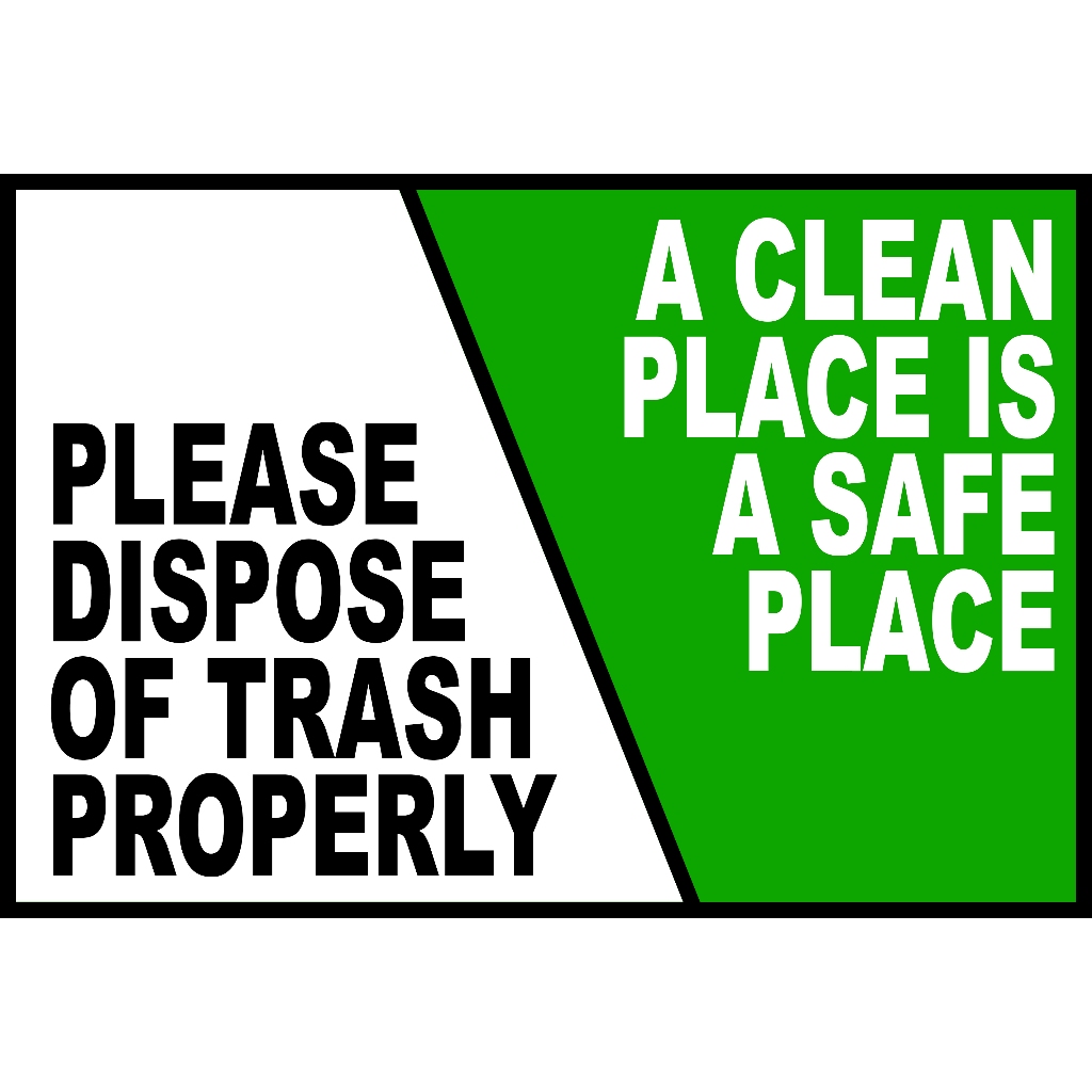 SIGN PLEASE DISPOSE OF TRASH PROPERLY A CLEAN PLACE IS A SAFE PLACE PVC ...