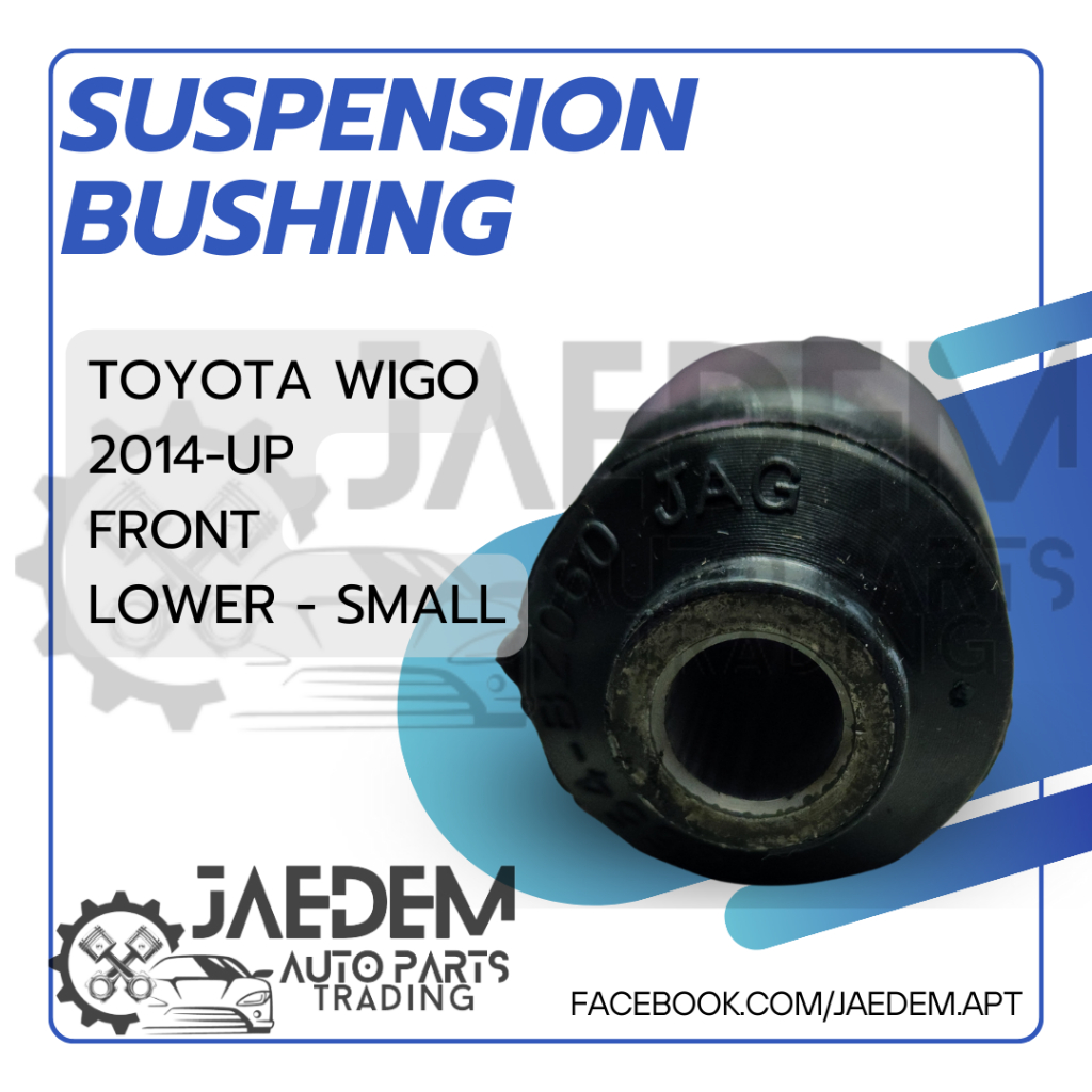 Suspension Arm Bushing - Toyota Wigo 2014-up - Front Lower (Big, Small ...