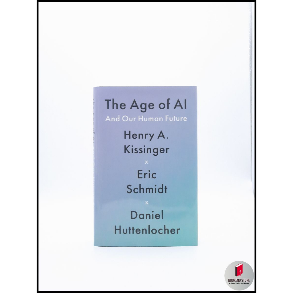 (HB) The Age of AI and Our Human Future by Henry Kissinger, Eric ...