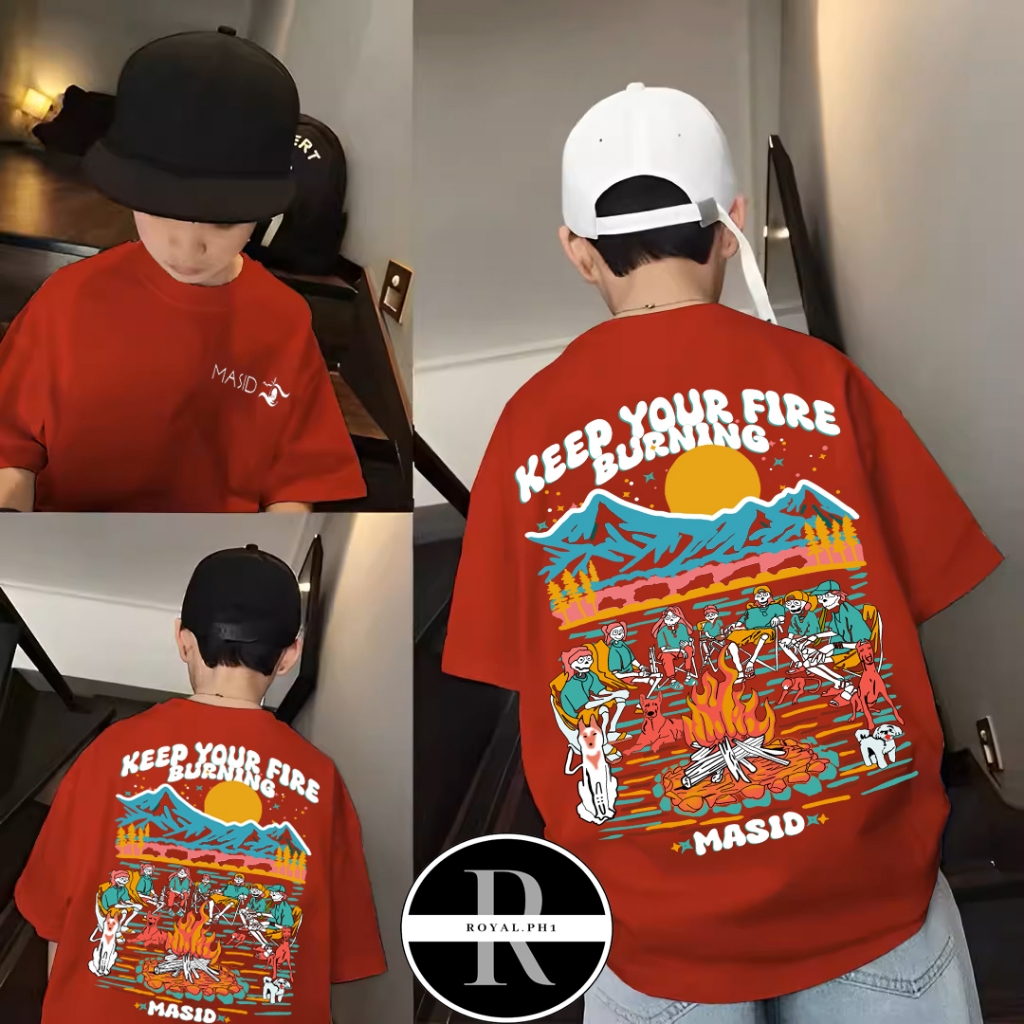 MASID v7 Keep Your Fire Burning By Geo Ong HD Printed T Shirt for Adults Kids Unisex Casual K43 Shopee Philippines