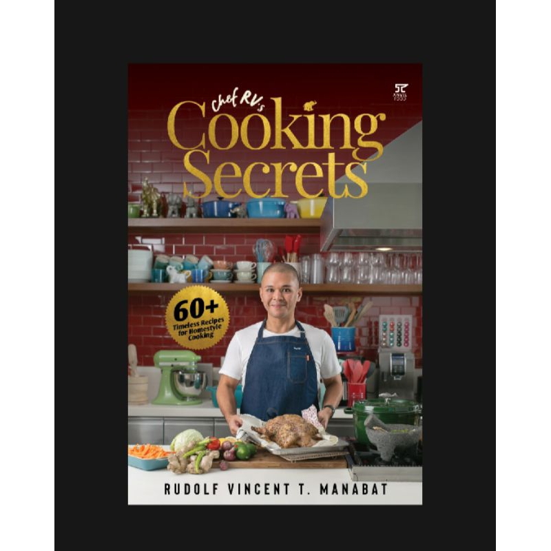 Chef Rv Cooking Secrets 60 Timeless Recipe Cooking Secrets Rudolf Vincent Manabat Chef Rv