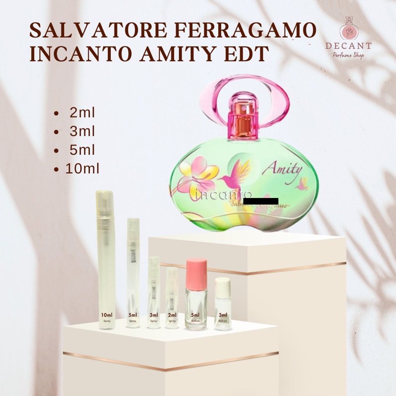 SALVATORE FERRAGAMO Incanto Amity Authentic Original Decant Perfume 10ml 5ml 3ml 2ml Shopee Philippines