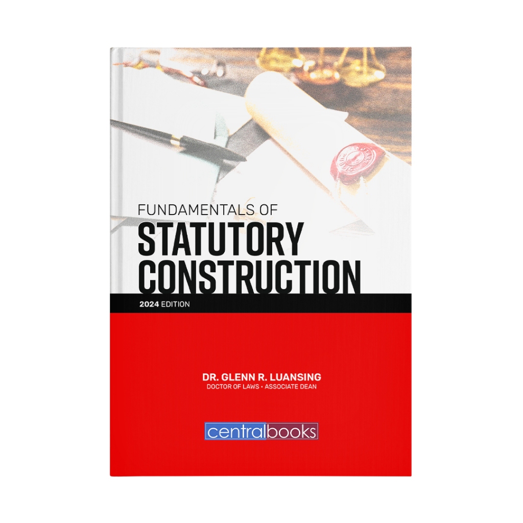 Fundamentals of Statutory Construction (2024) by Dr. Glenn R. Luansing ...